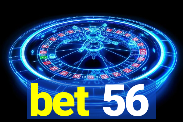 bet 56